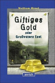 Giftiges Gold, oder, Grossvaters Esel (German Edition)