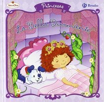 La bella durmiente / Sleeping Beauty (Tarta De Fresas: Princesas / Strawberry Shortcake: Berry Fairy Tales) (Spanish Edition)