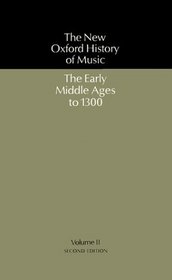 Early Middle Ages to 1300 (New Oxford History of Music)