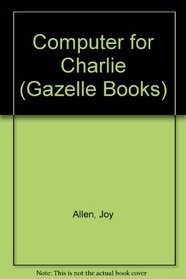 Computer for Charlie (Gazelle Books)