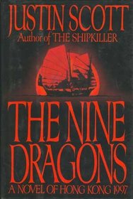 The Nine Dragons : A Novel of Hong Kong, 1997