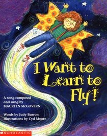 I Want to Learn to Fly!