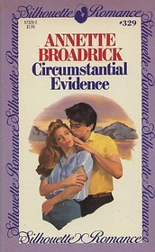 Circumstantial Evidence (Silhouette Romance, No 329)