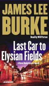 Last Car to Elysian Fields : A Novel (Dave Robicheaux Mysteries (Audio))