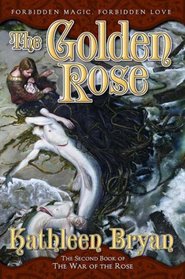The Golden Rose (War of the Rose, Bk 2)
