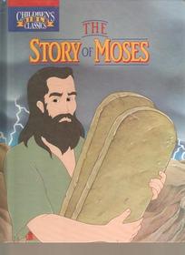 The Story of Moses (Children's Bible Classics)