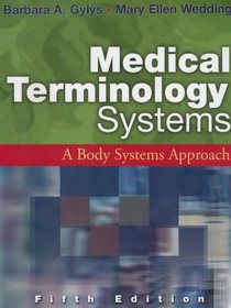 Medical Terminology Systems: A Body Systems Approach: A Body Systems Approach