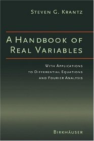 A Handbook of Real Variables: With Applications to Differential Equations and Fourier Analysis