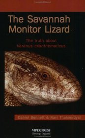 The Savannah Monitor Lizard: The Truth About Varanus Exanthematicus