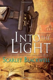 Into the Light (Clear Water Creek Chronicles, Bk 1)