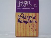 Harriet Lerner on Mothers  Daughters: Breaking the Patterns That Keep You Stuck