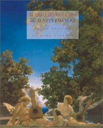 Maxfield Parrish: The Masterworks