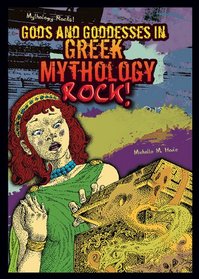 Gods and Goddesses in Greek Mythology Rock! (Mythology Rocks!)