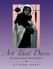 Art That Dares: Gay Jesus, Woman Christ, and More