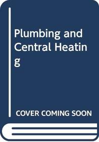 Plumbing and Central Heating