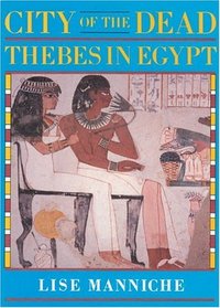 City of the Dead : Thebes in Egypt (British Museum Publications)