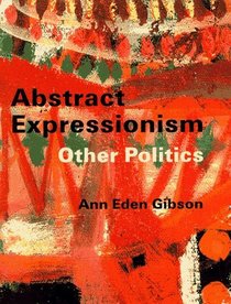 Abstract Expressionism : Other Politics