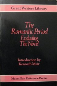 Romantic Period: Exluding The Novel (Great Writers Library)