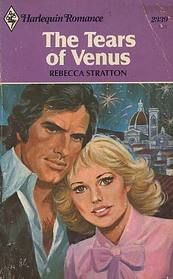 The Tears of Venus (Harlequin Romance, No 2339)