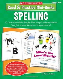 Read & Practice Mini-Books: Spelling: 10 Interactive Mini-Books That Help Students Master Tough-to-Learn Words-Independently!