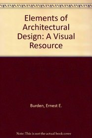 Elements of Architectural Design: A Visual Resource (Architecture)