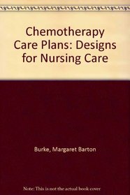 Chemotherapy Care Plans: Designs for Nursing Care