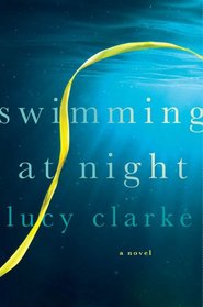 Swimming at Night: A Novel