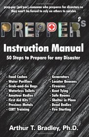 Prepper's Instruction Manual: 50 Steps to Prepare for any Disaster
