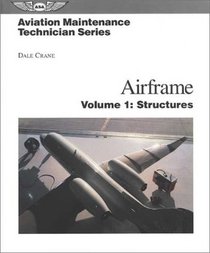 Aviation Maintenance Technician Series: Airframe, Vol. 1--Structures