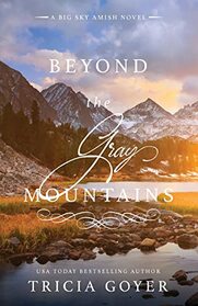Beyond the Gray Mountains (Big Sky Amish, Bk 1)