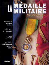 La Medaille Militaire D'Hier Et D'Aujourd'hui