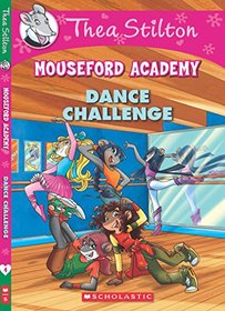 Thea Stilton's Mouseford Academy #4: The Dance Challenge