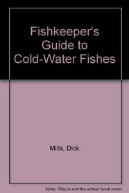 A Fishkeepers Guide to Coldwater Fishes