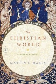 The Christian World: A Global History (Modern Library Chronicles)
