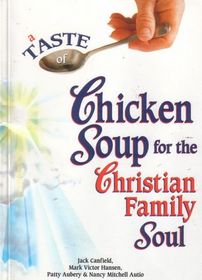 A Taste Of Chicken Soup For The Christian Family