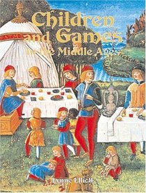 Children and Games in the Middle Ages (Medieval World)