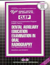 CLEP Dental Auxiliary Education Examination in Oral Radiography (College Level Examination Series (Clep)
