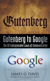 Gutenberg to Google: The 20 Indispensable Laws of Communication