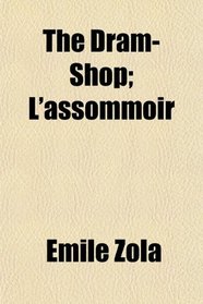 The Dram-Shop; L'assommoir