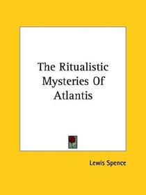 The Ritualistic Mysteries of Atlantis