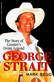 George Strait: The Story of Country's Living Legend