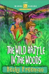 The Wild Rattle in the Woods (Camp Wanna Bannana)