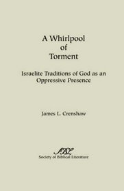 A Whirlpool of Torment: Israelite Traditions of God as an Oppressive Presence