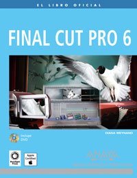 Final Cut Pro 6 (Spanish Edition)