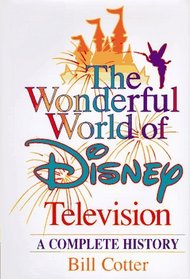 The Wonderful World of Disney Television : A Complete History