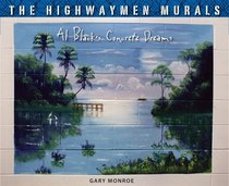 The Highwaymen Murals: Al Black's Concrete Dreams