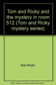 Mystery in Room 512 (Tom and Ricky Mystery Series)