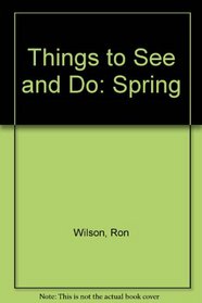 Things to See and Do: Spring