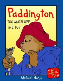 Paddington's Too Much off the Top