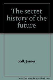 The secret history of the future